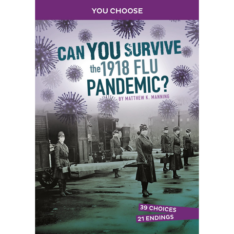 You Choose: Can You Survive the 1918 Flu Pandemic?
