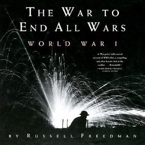 The War to End All Wars: World War I [Paperback]