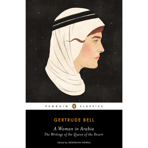A Woman in Arabia: The Writings of the Queen of the Desert