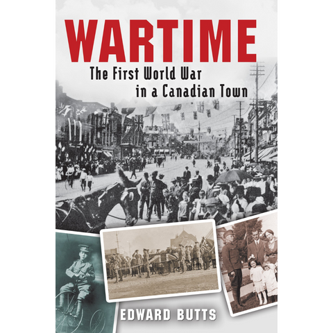 Wartime: The First World War in a Canadian Town