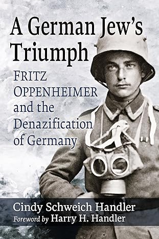 A German Jew's Triumph: Fritz Oppenheimer and the Denazification of Germany