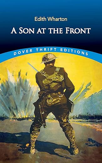 The colorful cover for A Son at the Front is an illustration of a WWI soldier seen from behind. In front of the soldier are bright explosives. 