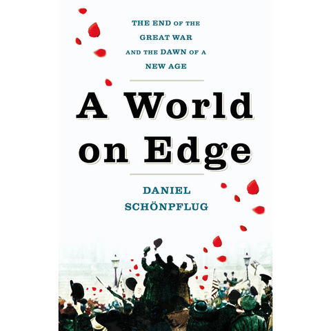 A World on Edge: The End of the Great War and the Dawn of a New Age [Paperback]