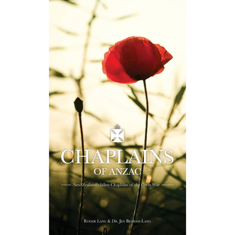 Chaplains of ANZAC: New Zealand's Fallen Chaplains of the Great War