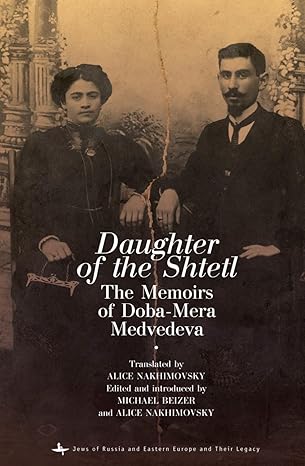 Book cover of Daughter of the Shtetl: The Memoirs of Doba-Mera Medvedeva, showcasing a sepia-toned photograph of a woman and a man in formal attire overlaid with white text.