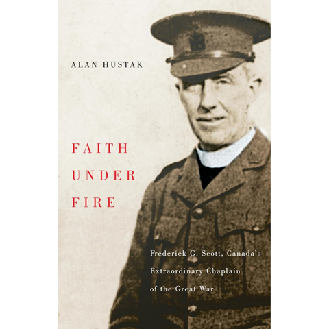 The book cover of Faith Under Fire by Alan Hustak showcases a black-and-white photo of chaplain Frederick G. Scott in military uniform, set against a white backdrop and red text on a light background.