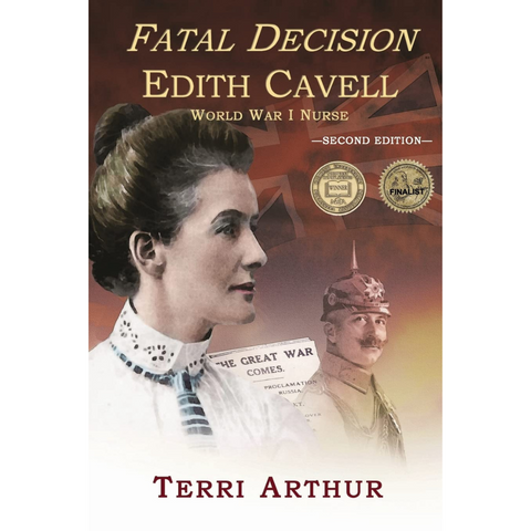 Fatal Decision: Edith Cavell World War I Nurse