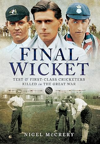 Book cover of Final Wicket by Nigel McCrery, showcasing photos of cricketers above and below the blue title text. 