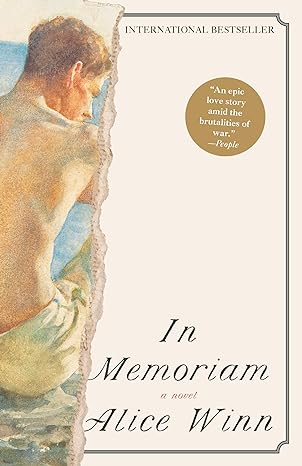 Book cover of In Memoriam by Alice Winn, labeled as an international bestseller. Features a painting of a seated person with a torn edge design and a gold sticker with a brief review, capturing the essence of young love against the backdrop of World War I.