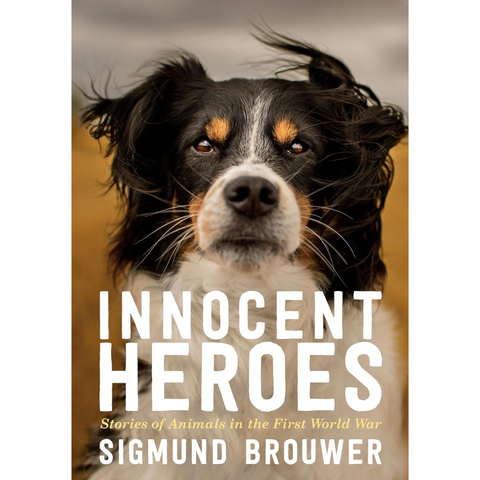 Innocent Heroes: Stories of Animals in the First World War