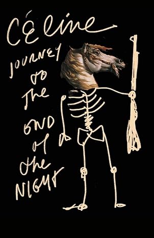 A crude skeleton drawing clutching a rifle, crowned by the detailed illustration of a horse's head, emerges from a black background. Handwritten text reads Céline Journey to the End of the Night.