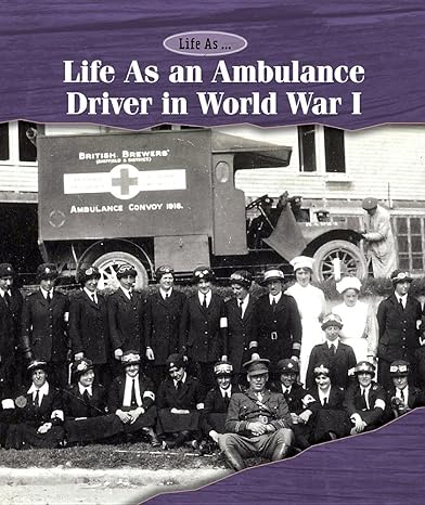 Book cover for Life as an Ambulance Driver in World war I featuring a black and white photo of ambulance drivers in front of a red cross ambulance and white text on a purple background.