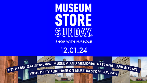 Image displays a bright blue banner that advertises Museum Store Sunday Shop with a Purpose 12/01/24 in bold white letters. Underneath the text is more advertising that reads Get a Free National WWI Museum and Memorial Greeting Card Box Set With Every Purchase on Museum Store Sunday! Behind this text are repeating images of the four variants for the greeting cards. All are of the Liberty Memorial Tower, one being a golden-toned close up of one of the guardian sculptures at the top of the tower, one being a 