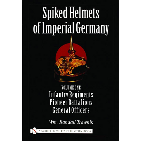Spiked Helmets of Imperial Germany Vol. 1