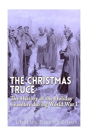 The cover for The Christmas Truce is a blue tinged illustration of WWI soldiers standing around a small Christmas tree. A German soldier holds a box in the foreground. 