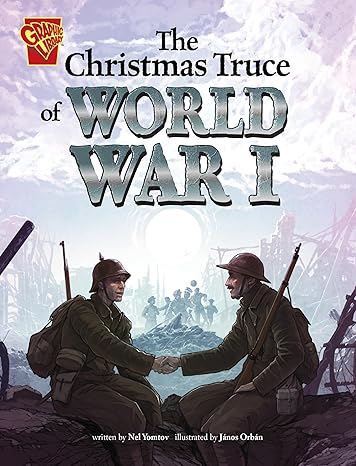 Illustrated cover of the graphic novel titled The Christmas Truce of World War I, depicting two soldiers shaking hands amidst a battlefield scene.