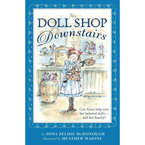 Illustrated book cover of The Doll Shop Downstairs by Yona Zeldis McDonough. A girl holds dolls in a repair shop with the text: Can Anna help save her beloved dolls—and her family?