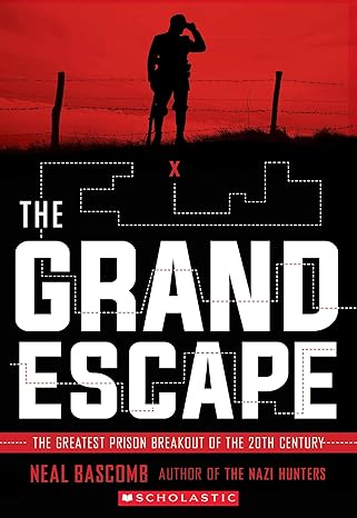 A red and black book cover for The Grand Escape by Neal Bascomb. The cover shoes a soldier's silhouette standing in a field and in front of a line of barbed wire fencing. Below him is a very simple map showing a pathway and a red X at the end of the path. 