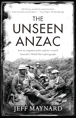 The Unseen Anzac: how an enigmatic explorer created Australia’s World War I photographs