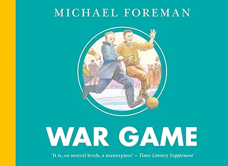 War Game: The classic illustrated children’s book about the World War One football match