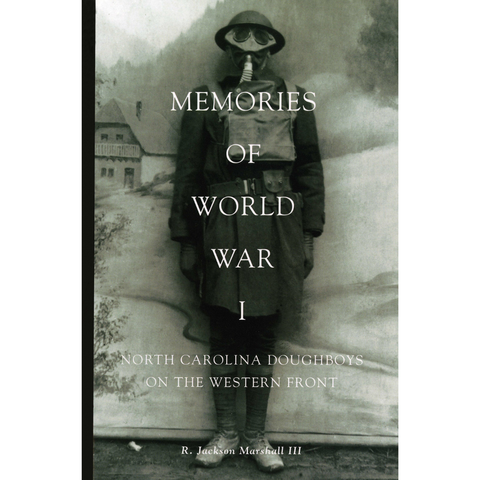 Memories of World War I: North Carolina Doughboys on the Western Front