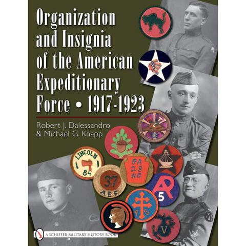 Organization and Insignia of the American Expeditionary Force: 1917 - 1923