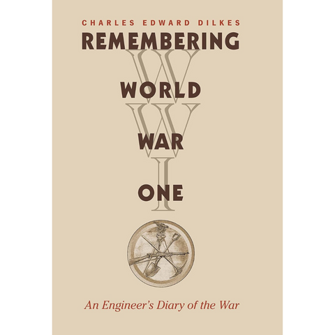 Remembering World War One: An Engineer's Diary of the War