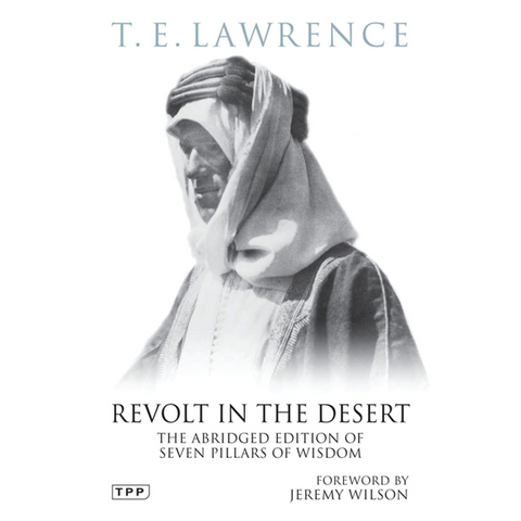 Revolt in the Desert: The Abridged Edition of Seven Pillars of Wisdom