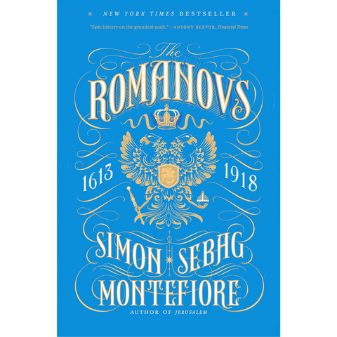 Cover of The Romanovs, 1613-1918 by Simon Sebag Montefiore. Blue background adorned with gold decorative elements and a double-headed eagle emblem, 