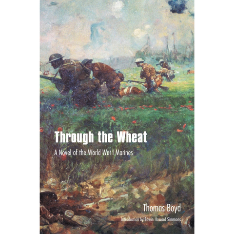 Through the Wheat: A Novel of the World War I Marines