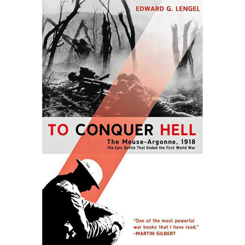 To Conquer Hell: The Meuse-Argonne, 1918