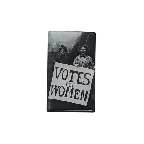 Small rectangular magnet with a black and white image of two women holding a votes for women sign.