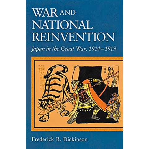 War and National Reinvention: Japan in the Great War, 1914-1919