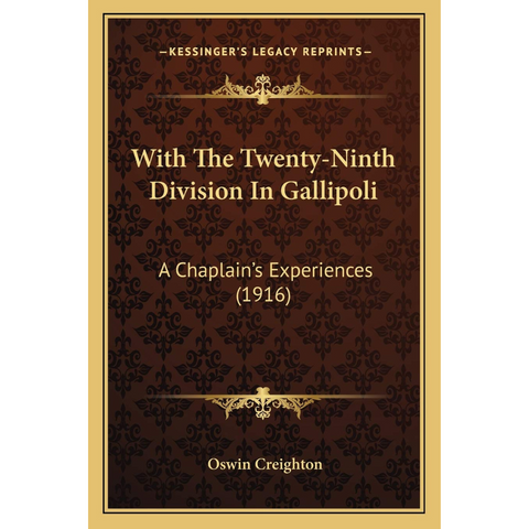 With the Twenty-Ninth Division in Gallipoli: A Chaplain's Experiences (1916)