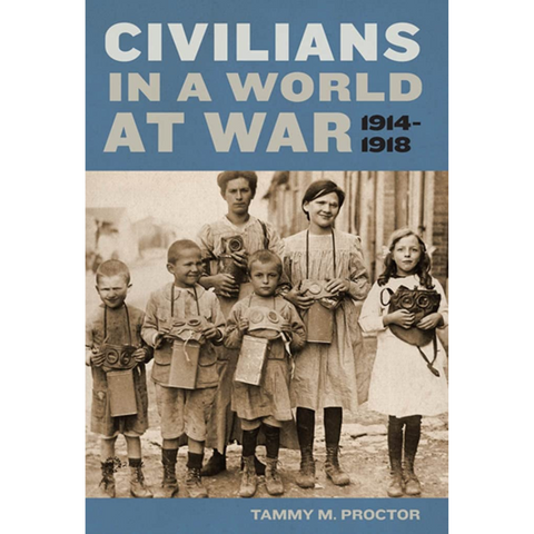 Civilians in a World at War, 1914-1918
