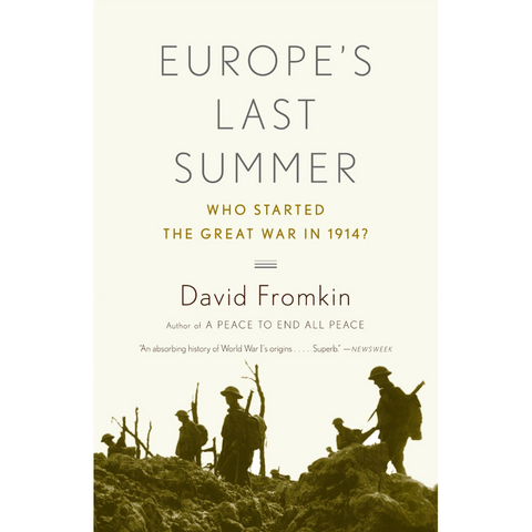 Europe's Last Summer: Who Started the Great War in 1914?