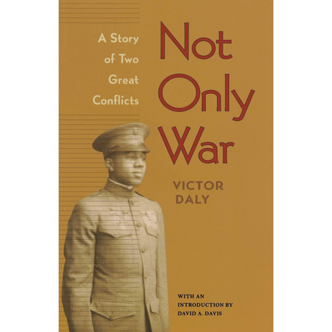 Not Only War: A Story of Two Great Conflicts