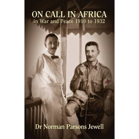 On Call in Africa: In War and Peace 1910 - 1932