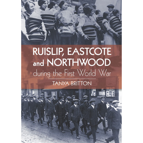 Ruislip, Eastcote and Northwood During the First World War