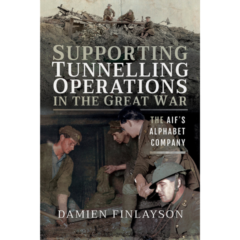 Supporting Tunnelling Operations in the Great War