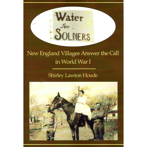 Water for Soldiers: New England Villages Answer the Call in World War I
