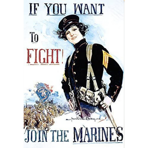 Propaganda poster reading If you want to fight! Join the Marines with an illustrated woman standing in the foreground in military apparel and various soldiers behind her.