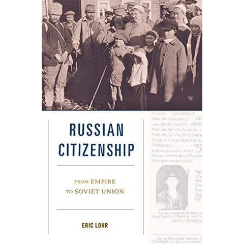 Russian Citizenship: From Empire to Soviet Union