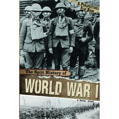 Book cover titled The Split History of World War I by Michael Burgan, depicting soldiers in gas masks and troops marching. It explores pivotal events like the assassination of Archduke Franz Ferdinand in what became known as the war to end all wars.