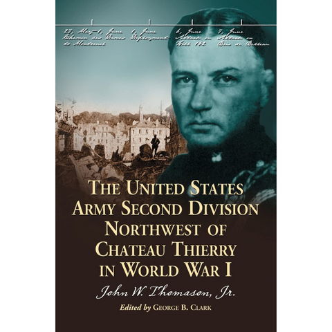 The United States Army Second Division Northwest of Chateau Thierry in World War I